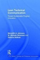 Lean Technical Communication: Toward Sustainable Program Innovation (Attw Series in Technical and Pr -- Bok 9781138688513