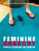 Feminine Anarchy: Girls Pissing in Public -- Bok 9783934020177