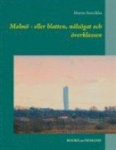 Malmö : eller blatten, nålsögat och överklassen -- Bok 9789176995358