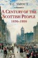 Century of the Scottish People, 1830-1950 -- Bok 9780006861416