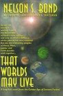 That Worlds May Live -- Bok 9781587154928