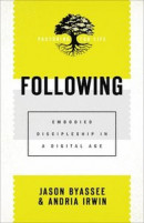 Following: Embodied Discipleship in a Digital Age -- Bok 9781540964236