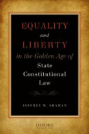 Equality and Liberty in the Golden Age of State Constitutional Law -- Bok 9780199715220