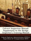 Culvert Inspection Manual -- Bok 9781249147695