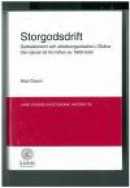 Storgodsdrift : Godsekonomi Och Arbetsorganisation I Skåne Från Dansk Tid T -- Bok 9789122019879