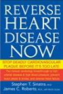 Reverse Heart Disease Now : Stop Deadly Cardiovascular Plaque Before It's Too Late -- Bok 9780471747048