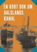 En kort bok om Dalslands kanal -- Bok 9789198475562