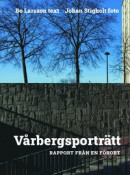 Vårbergsporträtt. Rapport från en förort -- Bok 9789170313332