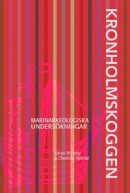 Kronholmskoggen: Marinarkeologiska undersökningar -- Bok 9789198034684