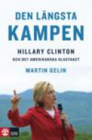 Den längsta kampen : Hillary Clintons väg till makten -- Bok 9789127146556