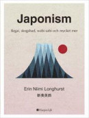 Japonism : ikigai, skogsbad, wabi-sabi och mycket mer -- Bok 9789150932553