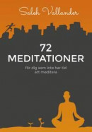 72 meditationer - för dig som inte har tid att meditera -- Bok 9789186293550