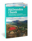 Fjällvandra i Sarek : de bästa färdvägarna i nationalparken med tips på vadställen, lägerplatser och toppturer -- Bok 9789189079281