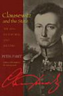 Clausewitz and the State: The Man, His Theories, and His Times -- Bok 9780691131306