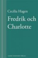 Fredrik och Charlotte: tio år senare -- Bok 9789143504866