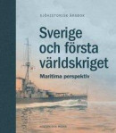Sverige och första världskriget : maritima perspektiv -- Bok 9789175455143