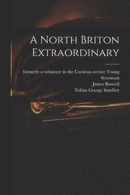 A North Briton Extraordinary -- Bok 9781014694089