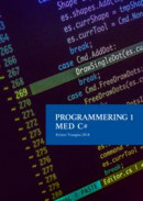Programmering 1 med C# V2018 - Lärobok -- Bok 9789173793704