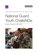 National Guard Youth ChalleNGe: Program Progress in 2022-2023 -- Bok 9781977412850
