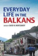 Everyday Life in the Balkans -- Bok 9780253038173
