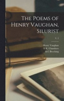 The Poems of Henry Vaughan, Silurist; v. 2 -- Bok 9781015376885