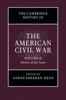 Cambridge History of the American Civil War: Volume 2, Affairs of the State -- Bok 9781108602051