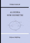 Algebra som geometri : Portfölj IV av "Den första matematiken -- Bok 9789198476873