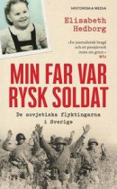 Min far var rysk soldat : de sovjetiska flyktingarna i Sverige -- Bok 9789177893349