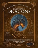 The Game Master's Book of Legendary Dragons: Epic New Dragons, Dragon-Kin and Monsters, Plus Dragon Cults, Classes, Combat and Magic for 5th Edition R -- Bok 9781956403053
