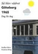 Så blev vädret. Göteborg 1965 -- Bok 9789175911076