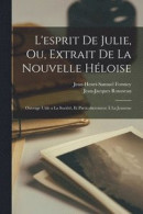 L'esprit de Julie, ou, Extrait de la Nouvelle Heloise -- Bok 9781019234303