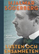 Lusten och ensamheten - En biografi över Hjalmar Söderberg -- Bok 9789176811139
