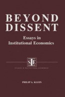 Beyond Dissent: Essays in Institutional Economics -- Bok 9781315484198