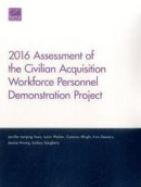 2016 Assessment of the Civilian Acquisition Workforce Personnel Demonstration Project -- Bok 9780833097316