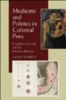 Medicine and Politics in Colonial Peru: Population Growth and the Bourbon Reforms (Pitt Latin Americ -- Bok 9780822961116