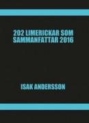 202 Limerickar som sammanfattar 2016 -- Bok 9789188635136