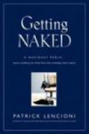 The Naked Consultant: A Fable About the Three Fears That Prevent Client Loyalty and Success (JB Lenc -- Bok 9780787976392