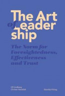 The Art of Leadership - The Norm for Foresightedness, Effectiviness and Trust -- Bok 9789189323049