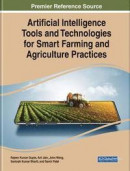 Artificial Intelligence Tools and Technologies for Smart Farming and Agriculture Practices -- Bok 9781668485163