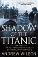 Shadow of the Titanic: The Extraordinary Stories of Those Who Survived -- Bok 9781847398826