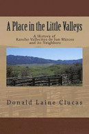 A Place in the Little Valleys: A History of San Marcos, California -- Bok 9781493556458