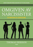 Omgiven av narcissister : Så hanterar du självälskare -- Bok 9789137157269