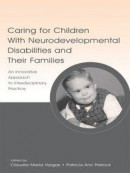 Caring for Children With Neurodevelopmental Disabilities and Their Families -- Bok 9781135626594