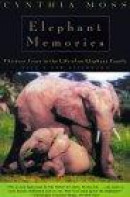 Elephant Memories: Thirteen Years in the Life of an Elephant Family -- Bok 9780226542379
