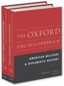 The Oxford Encyclopedia of American Military and Diplomatic History -- Bok 9780199759255