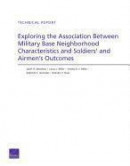 Exploring The Association Between Military Base Neighborhood Characteristics And Soldiers' And Airme -- Bok 9780833078513