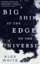 A Big Ship at the Edge of the Universe -- Bok 9780316412063