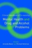 Clinical Handbook of Co-exist Mental Health and Drug Alcohol Problems -- Bok 9781583917763