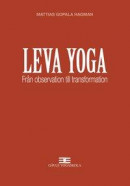 Leva Yoga - Från observation till transformation -- Bok 9789151922799