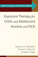 Exposure Therapy for Child and Adolescent Anxiety and OCD -- Bok 9780190863012